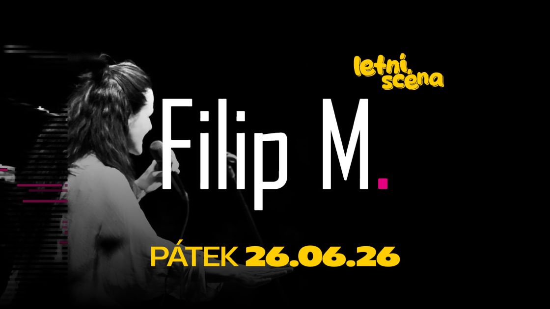 FILIP M. - LETNÍ SCÉNA