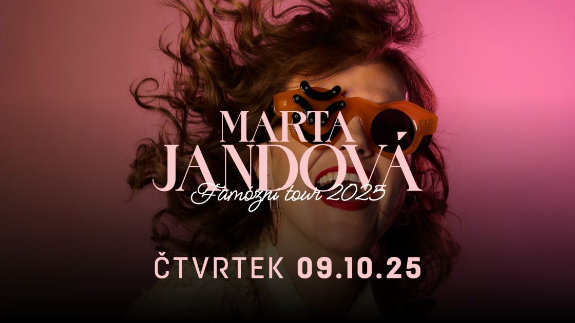 MARTA JANDOVÁ - FAMÓZNÍ TOUR 2025
