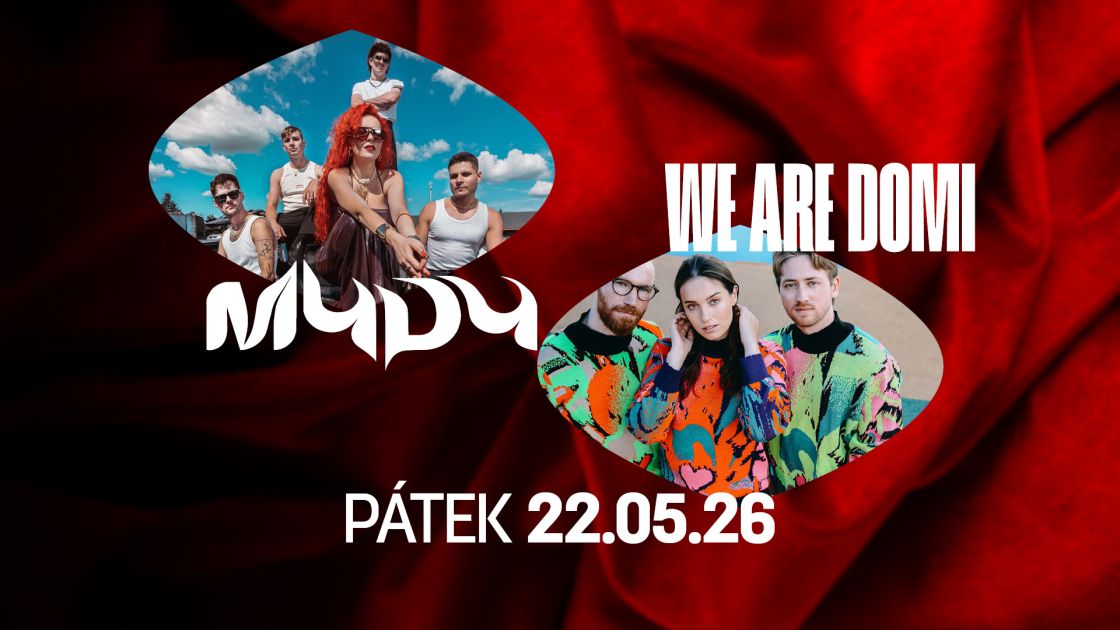 MYDY, WE ARE DOMI - ZMĚNA TERMÍNU