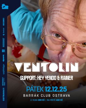 VENTOLIN, HEY YENDO & RAINER